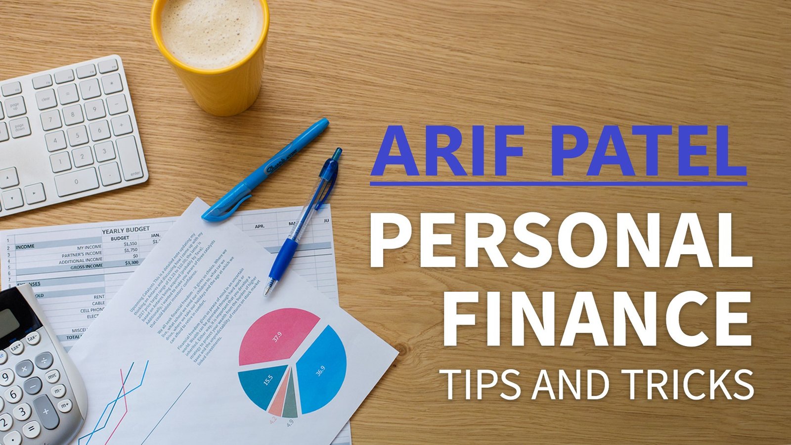 Arif Patel's Tips for Better Financial Planning